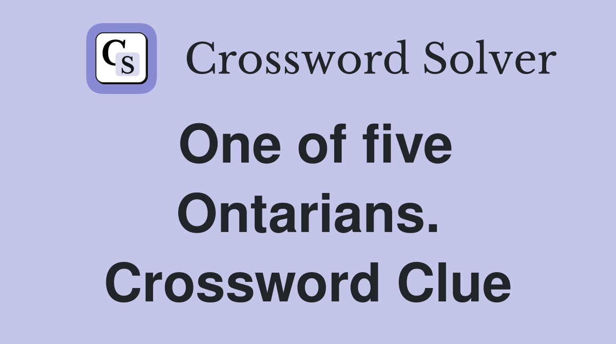 One of five Ontarians. Crossword Clue