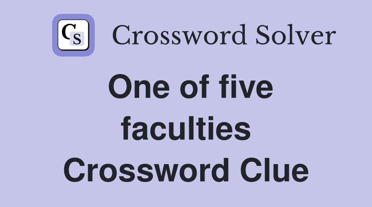 One of five faculties Crossword Clue