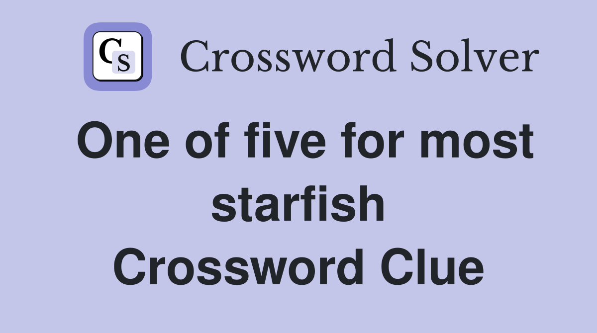 One of five for most starfish Crossword Clue