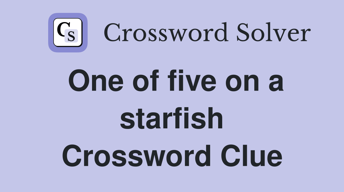 One of five on a starfish Crossword Clue