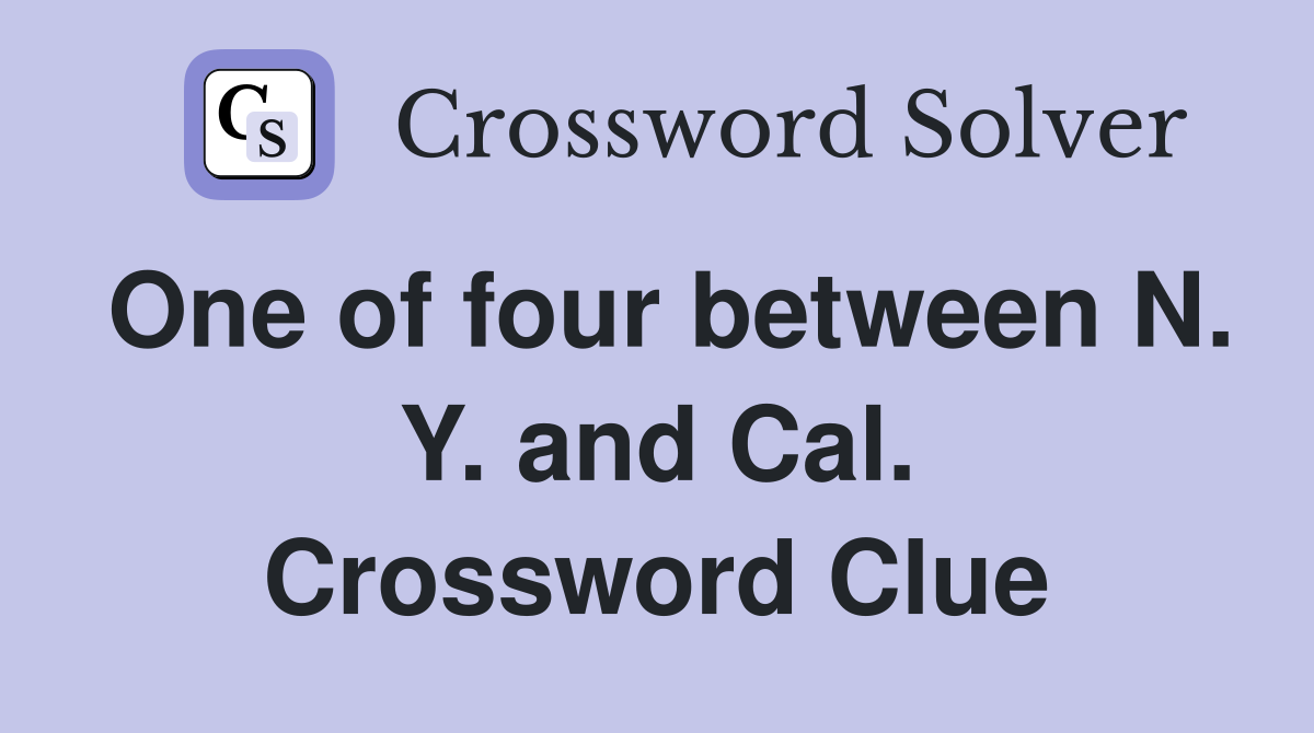 One of four between N. Y. and Cal. Crossword Clue