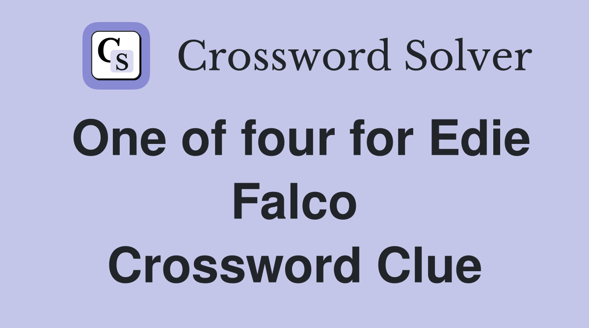 One of four for Edie Falco Crossword Clue