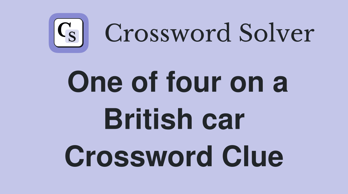 One of four on a British car Crossword Clue