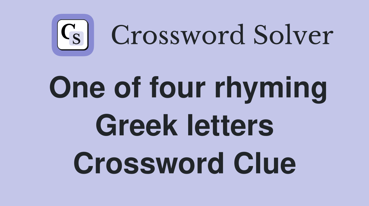 One of four rhyming Greek letters Crossword Clue