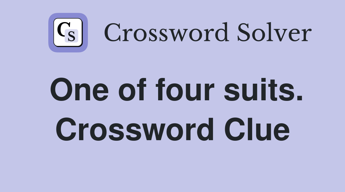 One of four suits. Crossword Clue