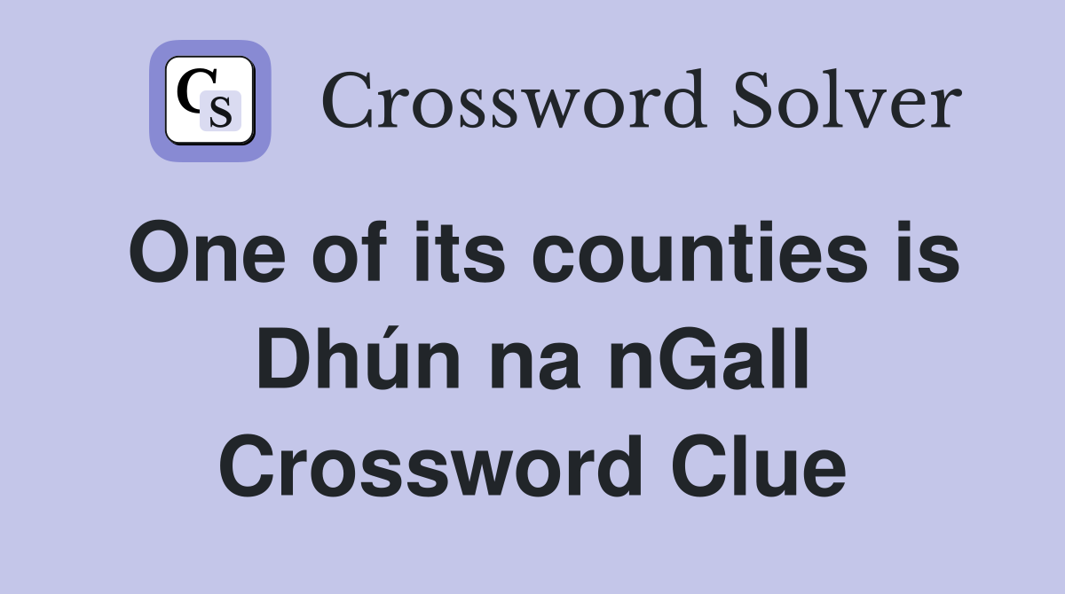 One of its counties is Dhún na nGall Crossword Clue