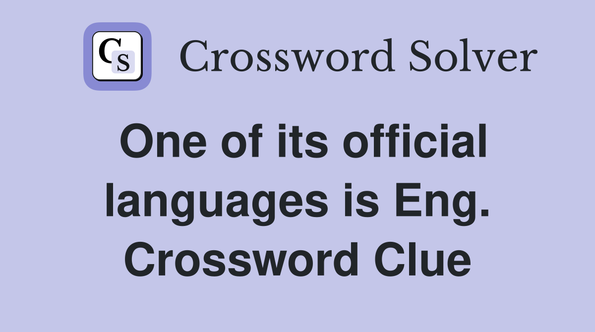 One of its official languages is Eng. Crossword Clue
