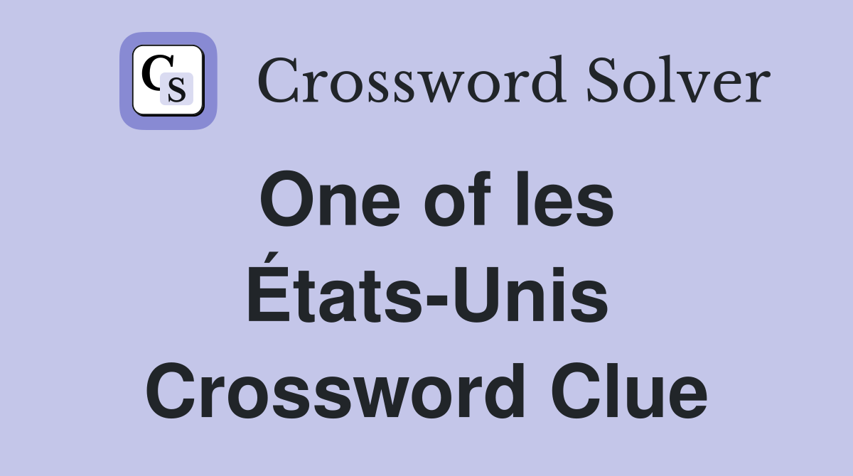 One of les États-Unis Crossword Clue