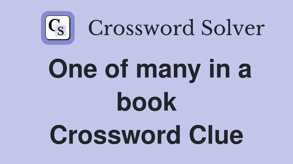 One of many in a book Crossword Clue