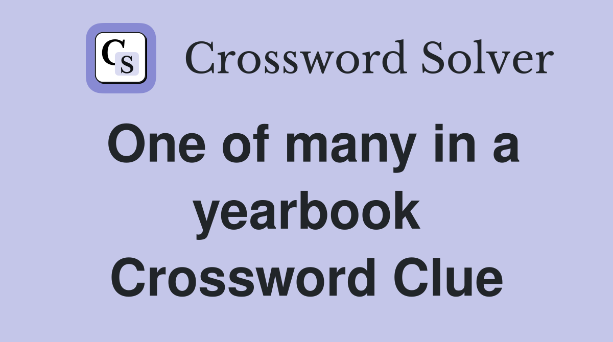 One of many in a yearbook Crossword Clue