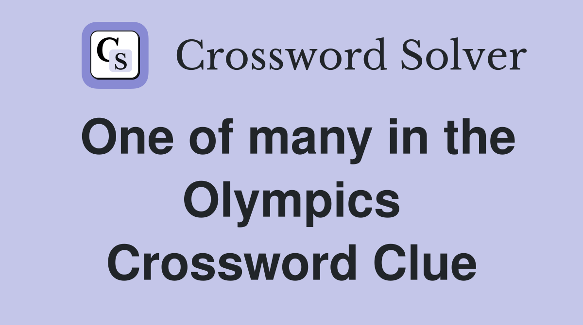 One of many in the Olympics Crossword Clue