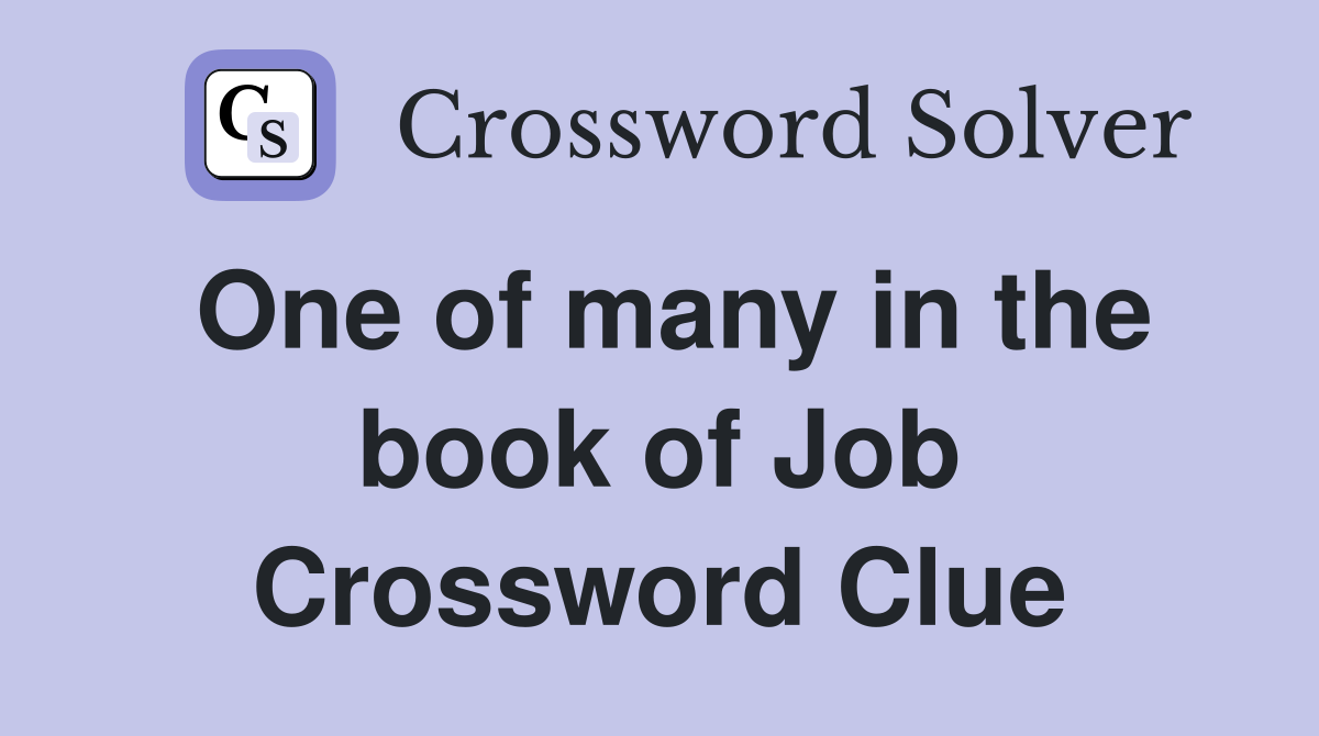 One of many in the book of Job Crossword Clue