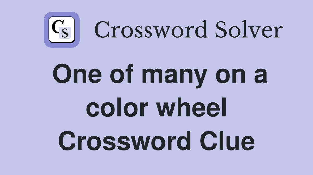 One of many on a color wheel Crossword Clue