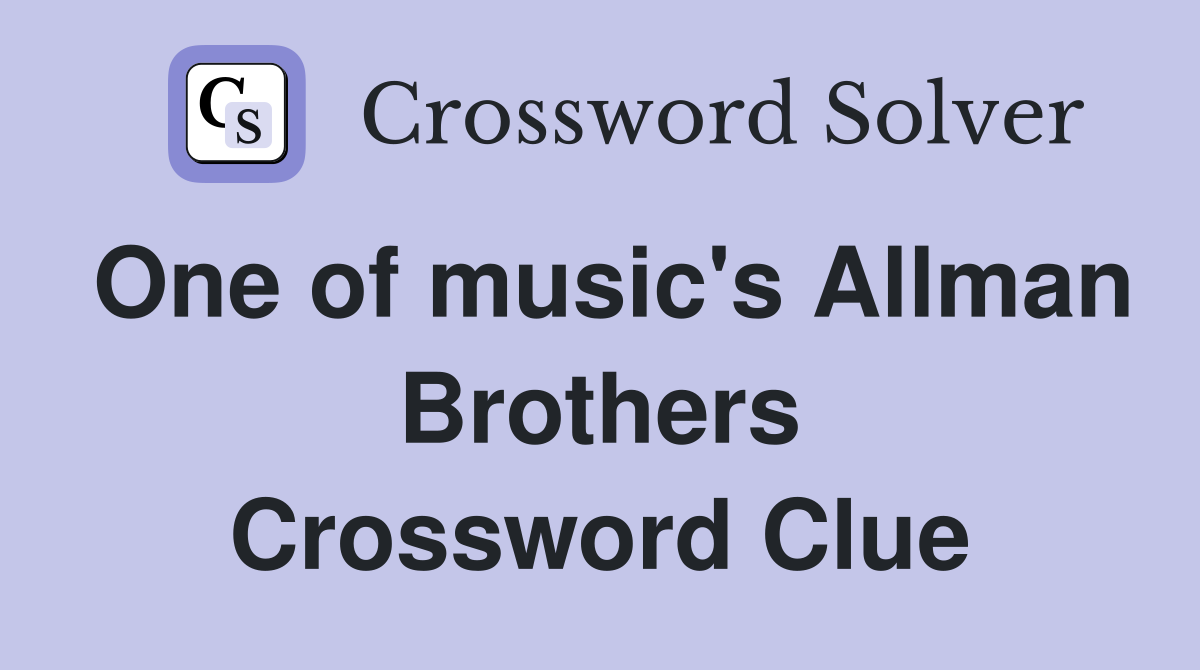One of music's Allman Brothers Crossword Clue