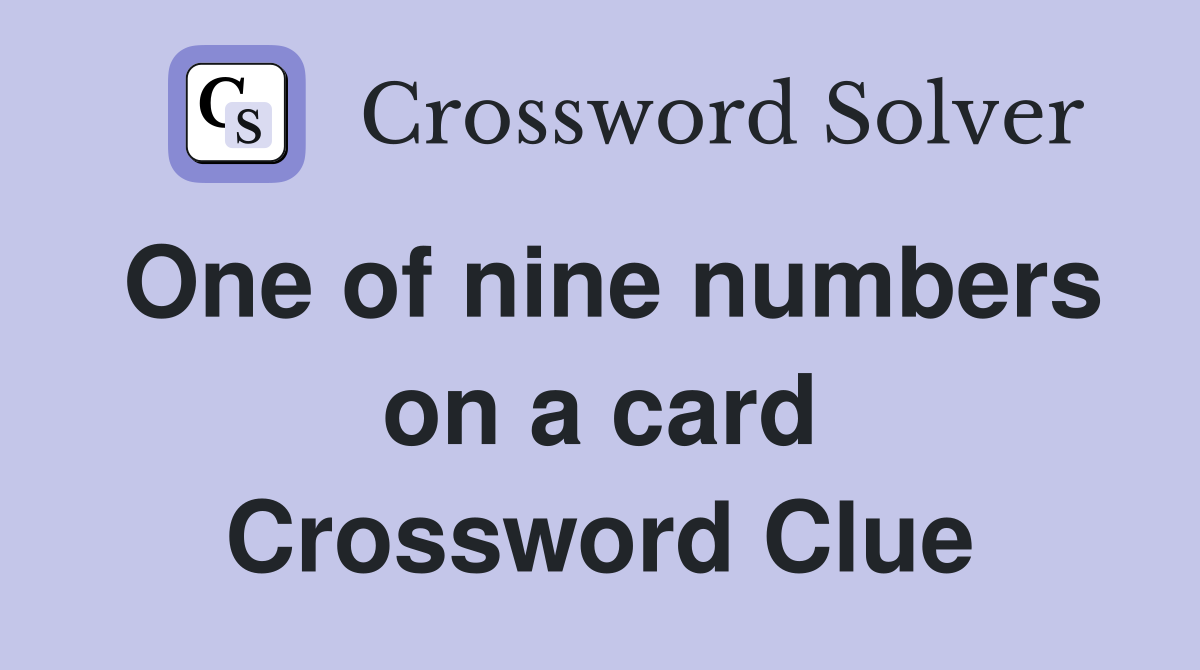 One of nine numbers on a card Crossword Clue