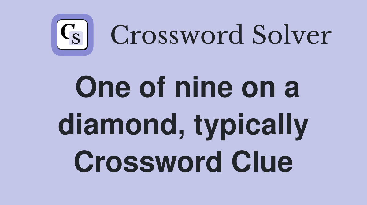 One of nine on a diamond, typically Crossword Clue
