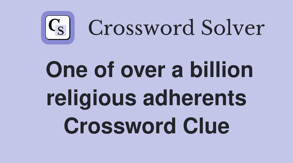 One of over a billion religious adherents Crossword Clue