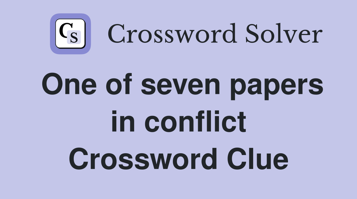 One of seven papers in conflict Crossword Clue