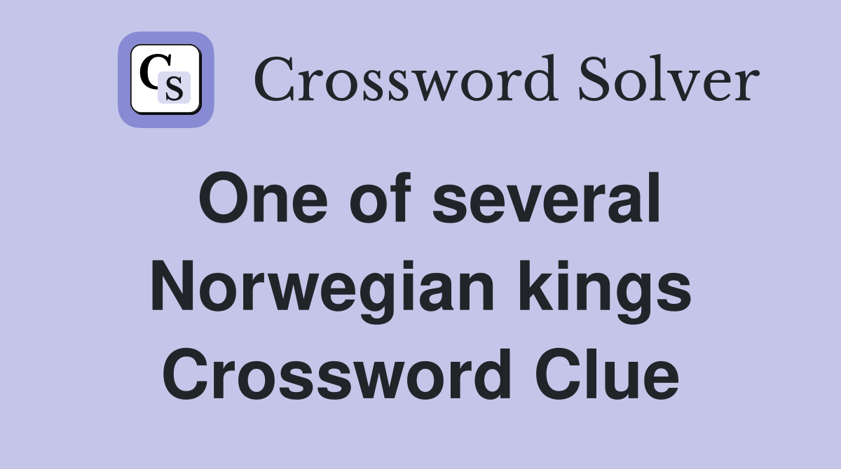 One of several Norwegian kings Crossword Clue