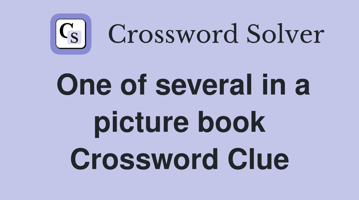 One of several in a picture book Crossword Clue