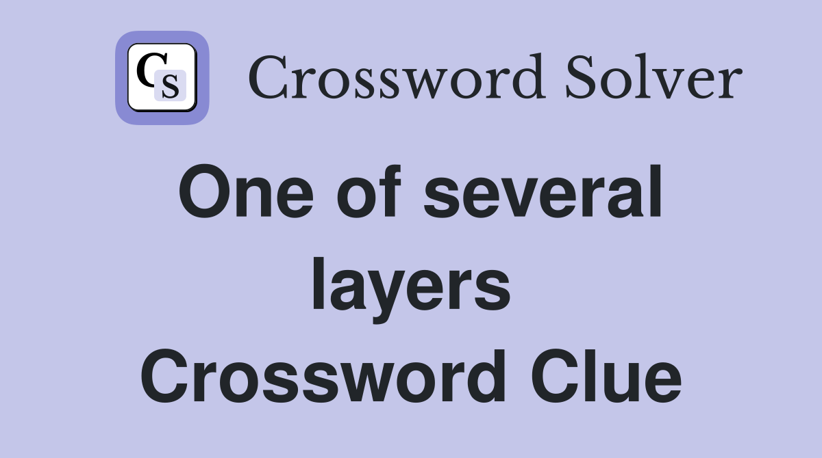One of several layers Crossword Clue