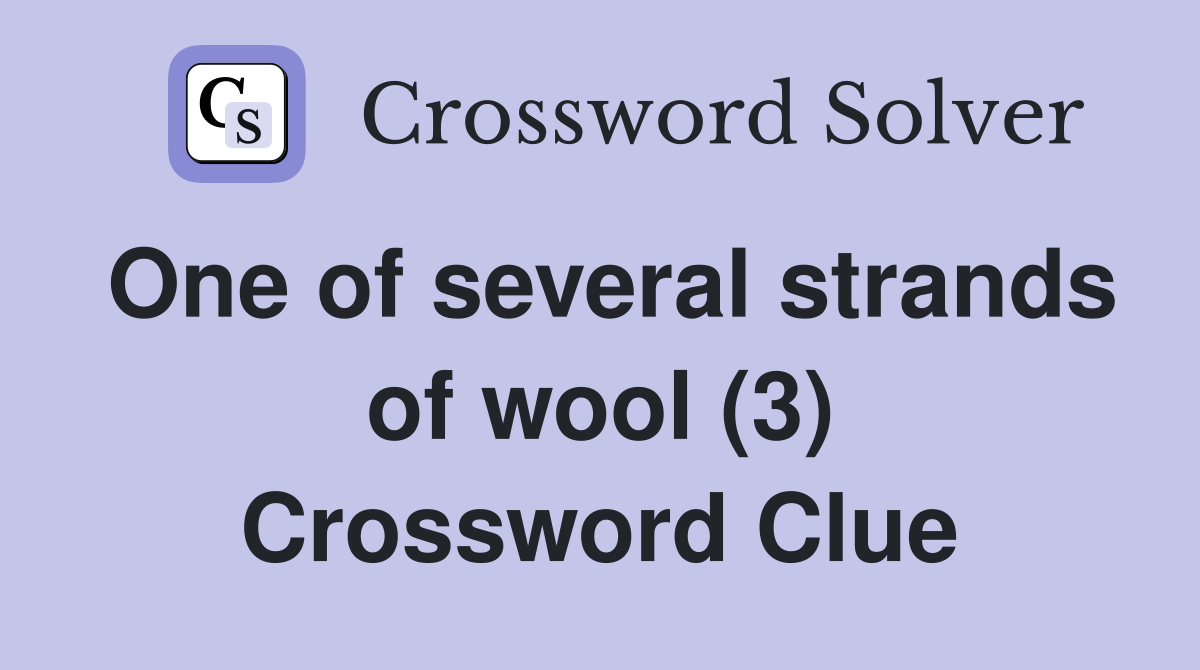 One of several strands of wool (3) Crossword Clue
