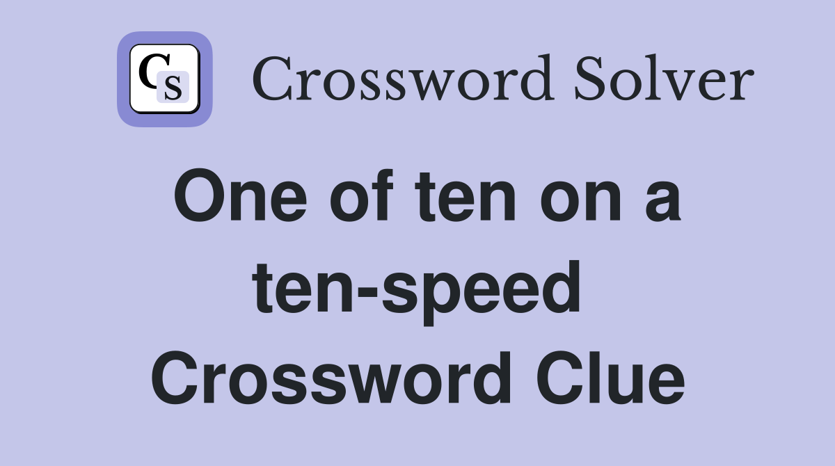 One of ten on a ten-speed Crossword Clue