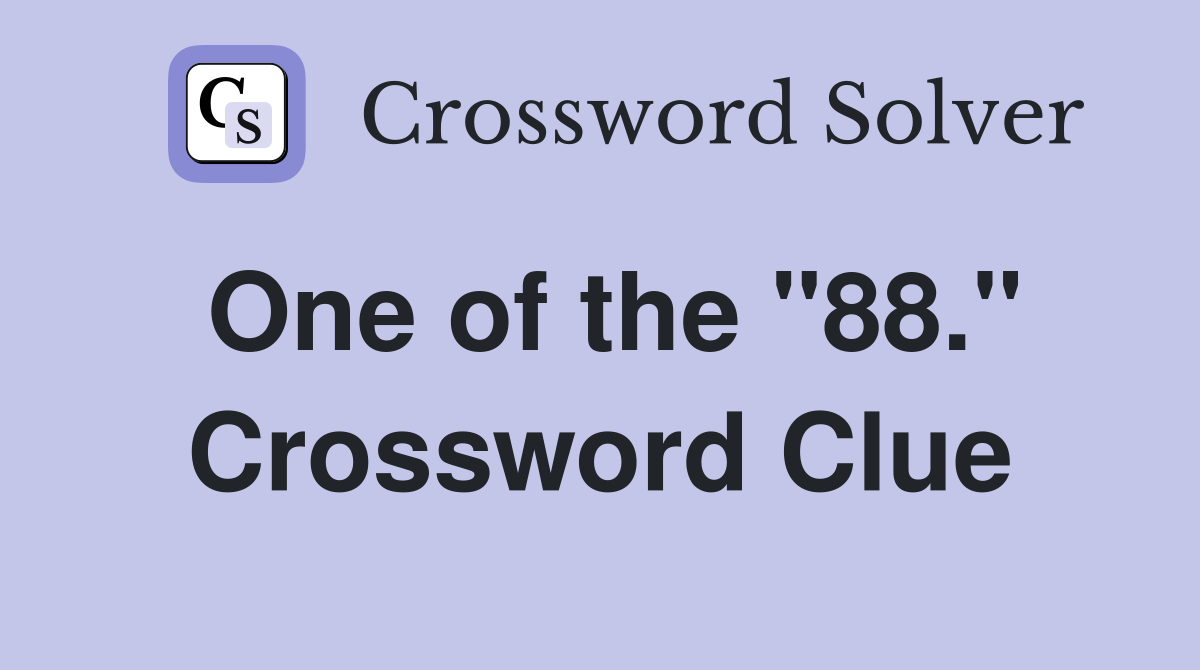 One of the "88." Crossword Clue