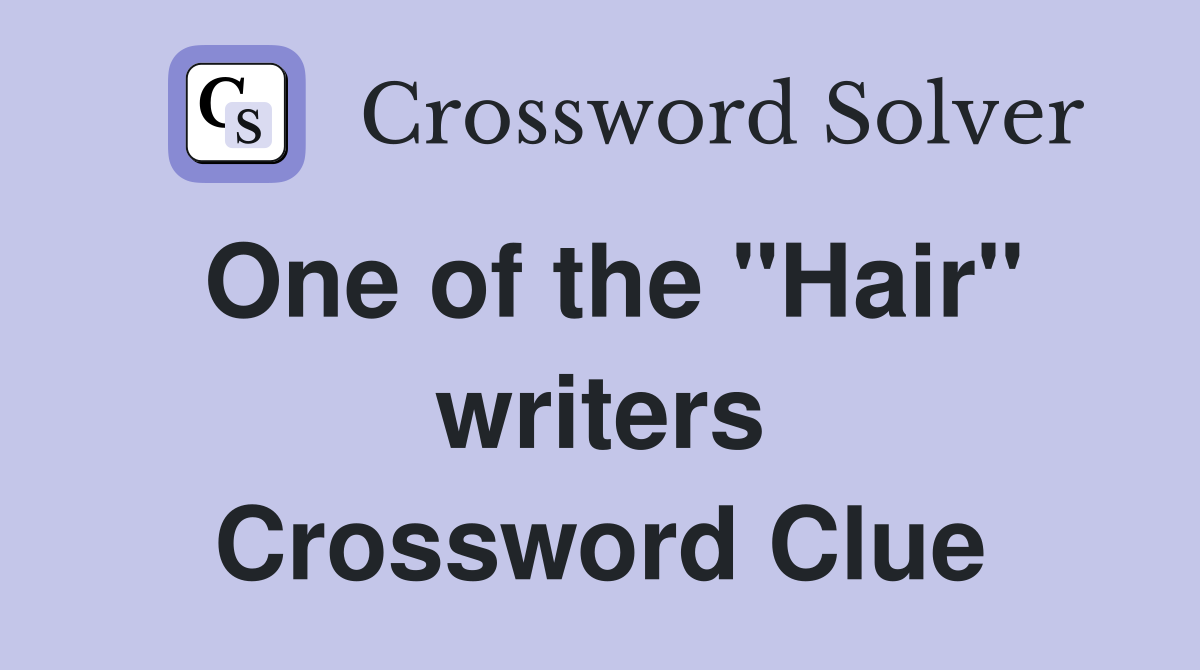 One of the "Hair" writers Crossword Clue