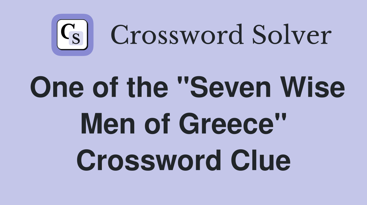 One of the "Seven Wise Men of Greece" Crossword Clue