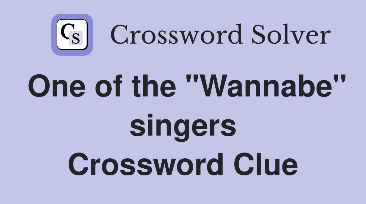 One of the "Wannabe" singers Crossword Clue