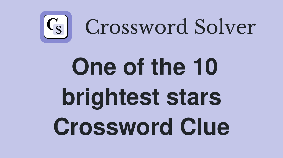 One of the 10 brightest stars Crossword Clue