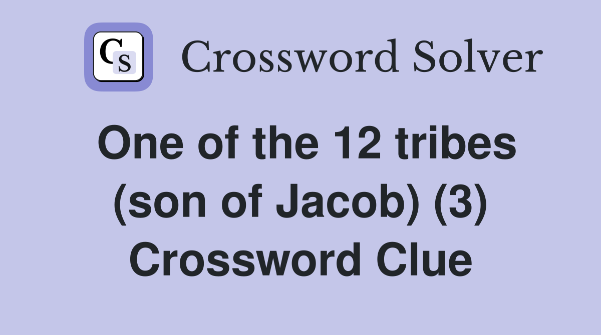 One of the 12 tribes (son of Jacob) (3) Crossword Clue