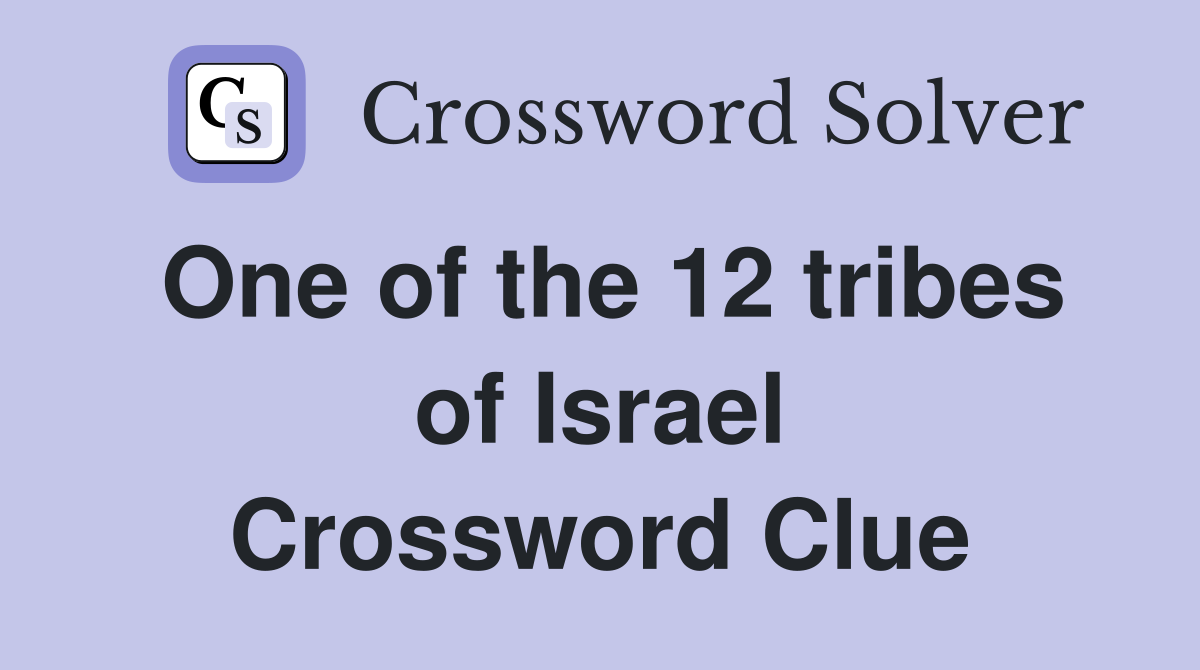 One of the 12 tribes of Israel Crossword Clue