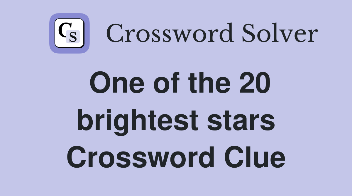 One of the 20 brightest stars Crossword Clue