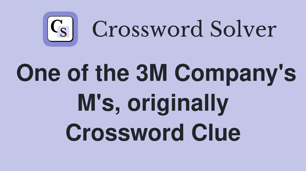 One of the 3M Company's M's, originally Crossword Clue