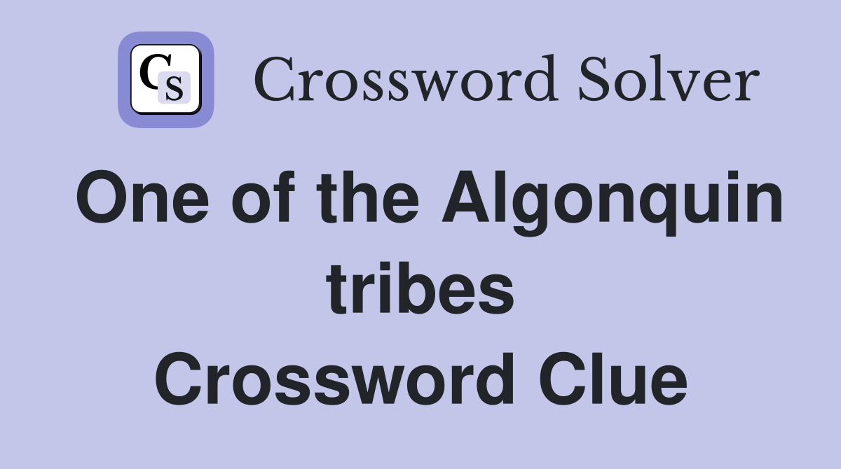 One of the Algonquin tribes Crossword Clue