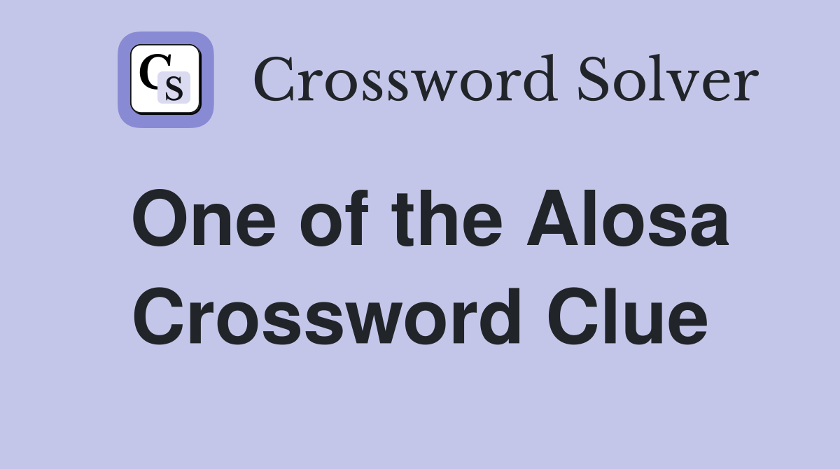 One of the Alosa Crossword Clue