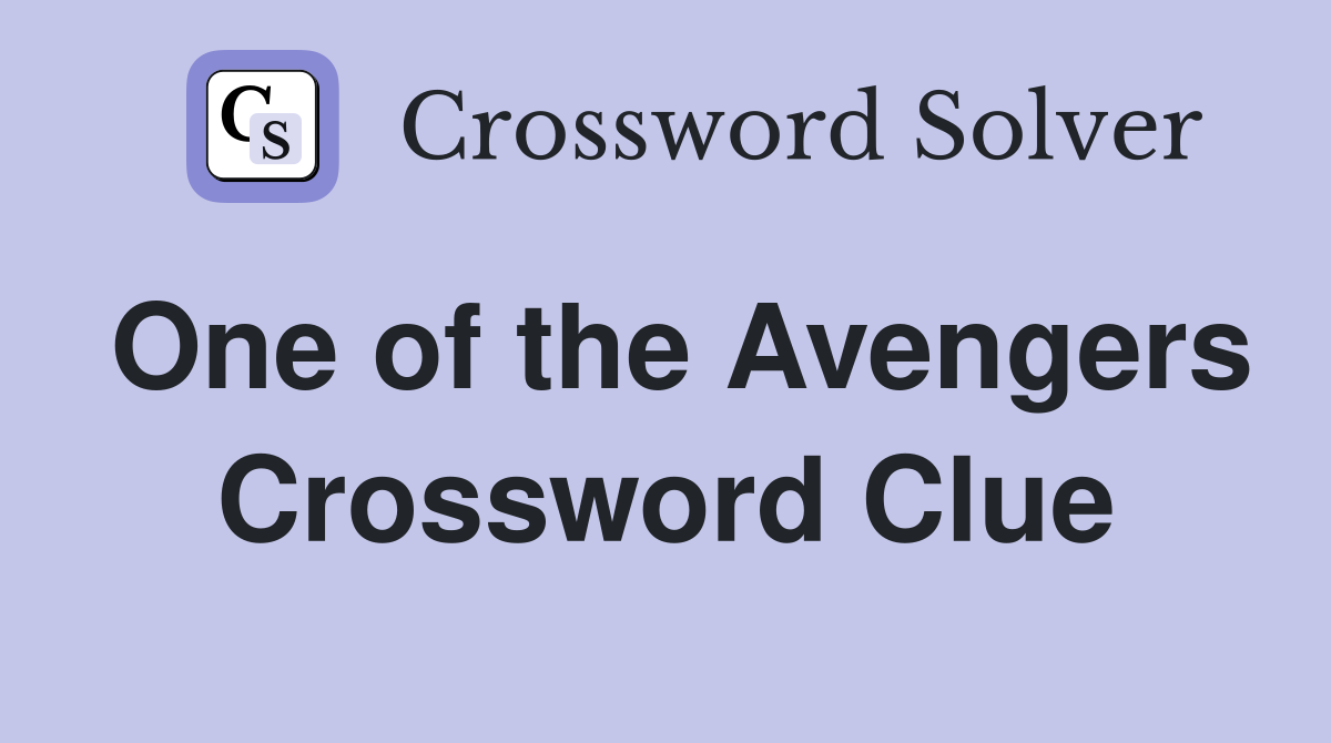 One of the Avengers Crossword Clue