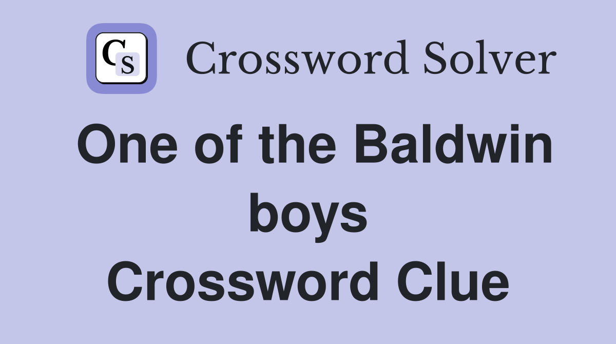 One of the Baldwin boys Crossword Clue