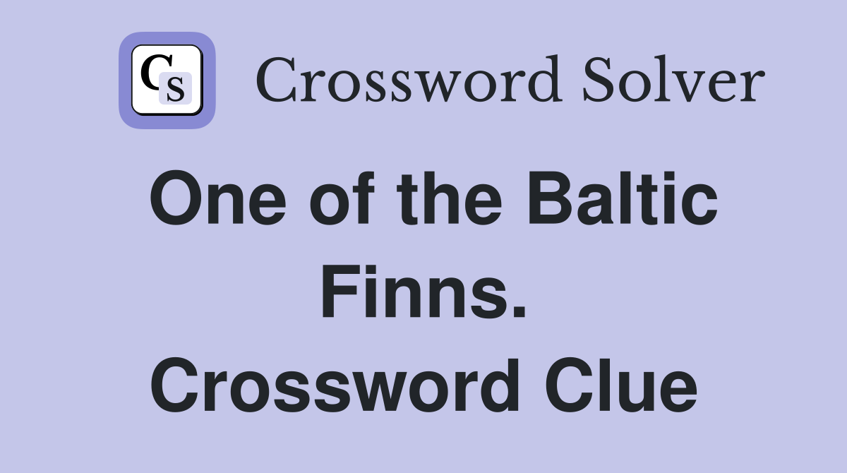 One of the Baltic Finns. Crossword Clue