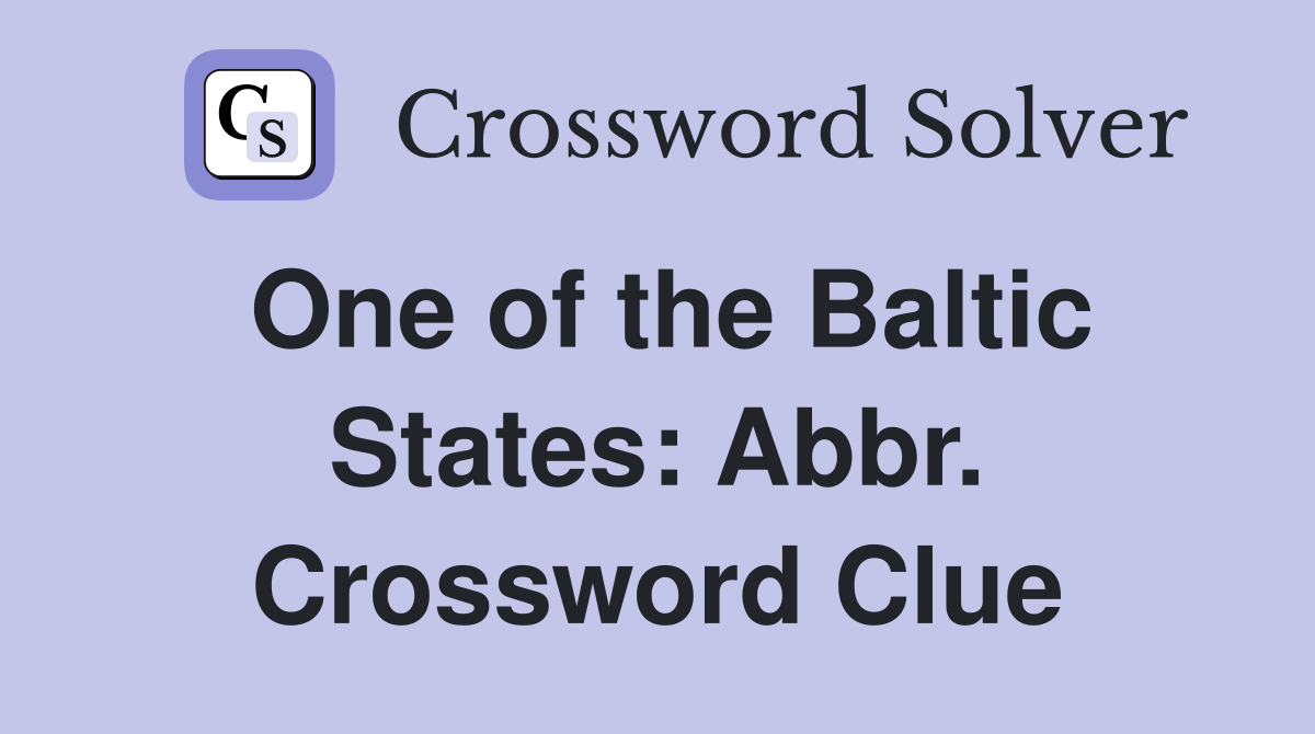 One of the Baltic States: Abbr. Crossword Clue