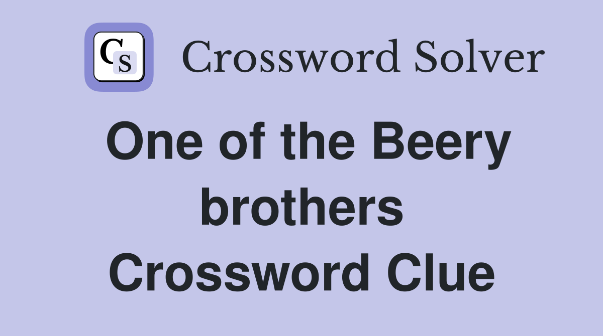 One of the Beery brothers Crossword Clue