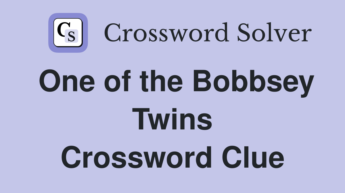 One of the Bobbsey Twins Crossword Clue