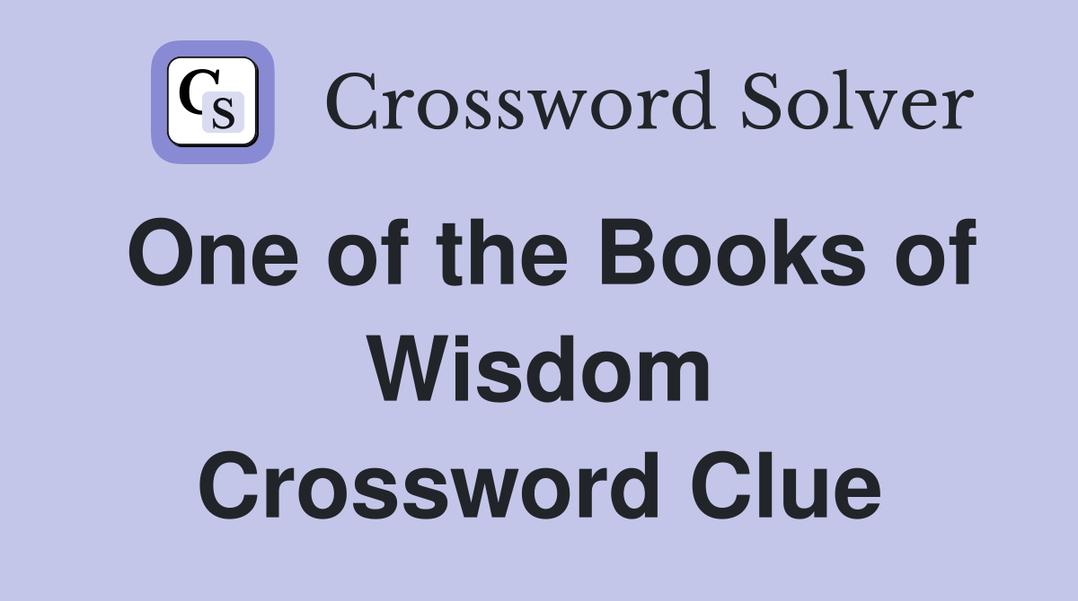 One of the Books of Wisdom Crossword Clue