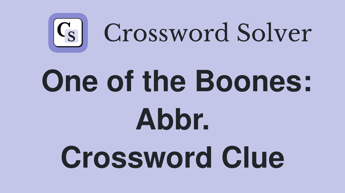 One of the Boones: Abbr. Crossword Clue