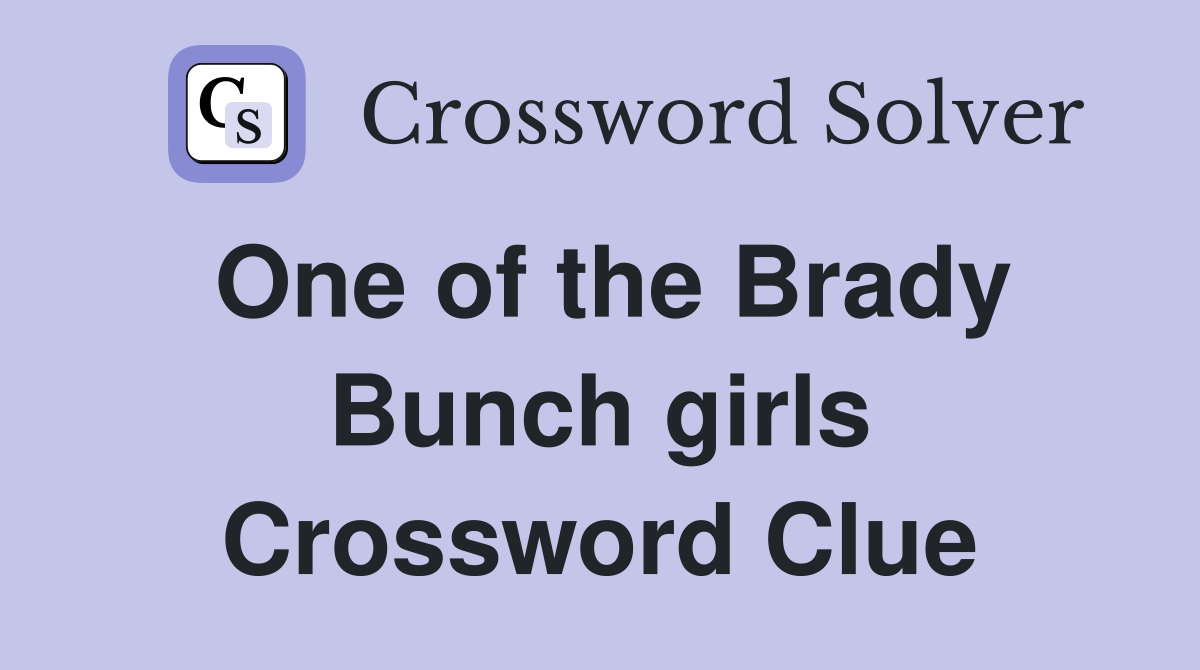 One of the Brady Bunch girls Crossword Clue