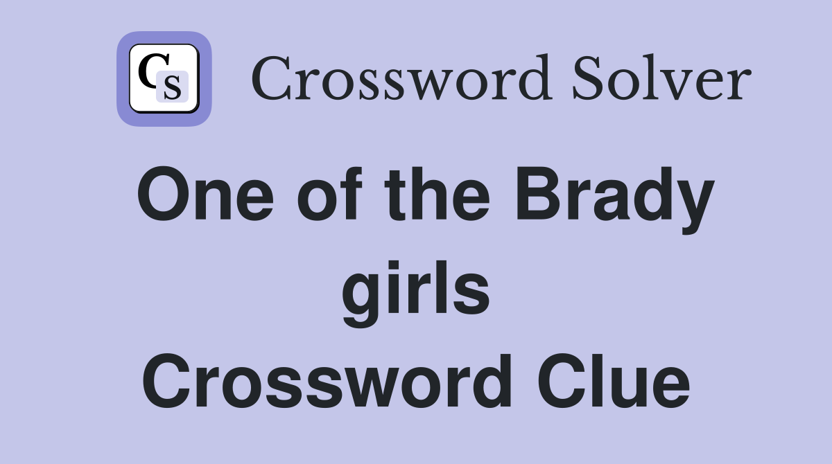 One of the Brady girls Crossword Clue
