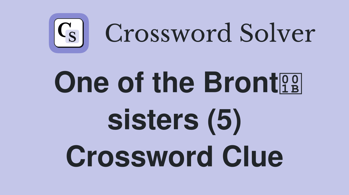 One of the Bront sisters (5) Crossword Clue