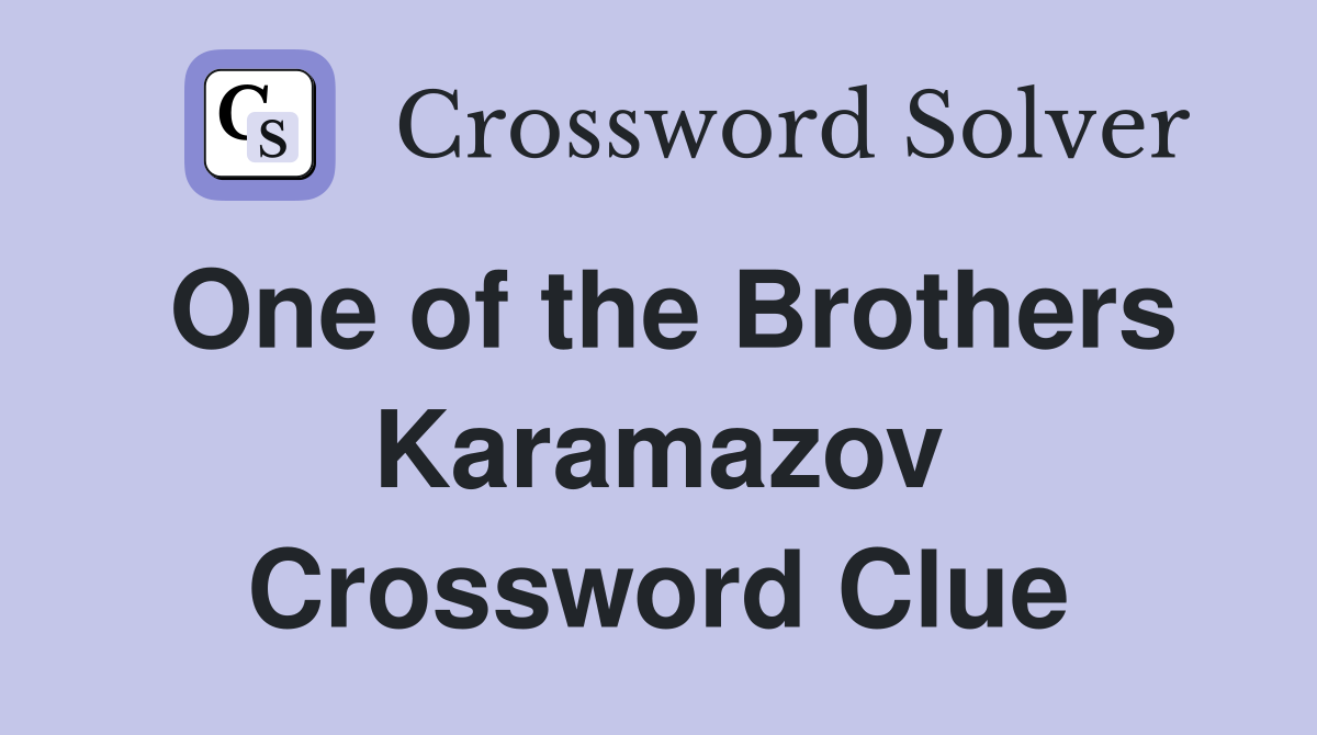 One of the Brothers Karamazov Crossword Clue